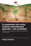 La Editions Notre Savoir La poussière de roche comme amendement agricole: une synthèse
