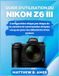 Guide Nikon Guide d'utilisation du Nikon Z6 III: Configuration étape par étape de la caméra et commandes simples conçues pour les débutants et les seniors