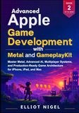 Advanced Apple Advanced Apple Game Development with Metal and GameplayKit