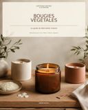 Bougies Végétales: Le guide de fabrication maison