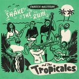 Sonic Rendezvous Charlie & The Tropicales - Shake The Rum (LP) (Limited Edition) (Coloured Vinyl)