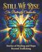 Still We Rise: The Butterfly Chronicles: Stories of Healing and Hope Beyond Trafficking