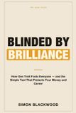Blinded Libri GmbH Blinded by Brilliance: How One Trait Fools Everyone-and the Simple Test That Protects Your Money and Career
