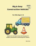 Big & Easy Construction Vehicles Coloring Book for Kids Ages 3–6