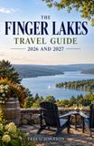 THE FINGER LAKES TRAVEL GUIDE 2026-2027