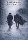 Crimson Blades The Black Pulse: Volume I