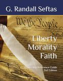 Liberty Morality Faith: Leadership Reference Guide 2nd Edition