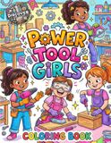 Power Tool Girls Construction Coloring Book for Girls