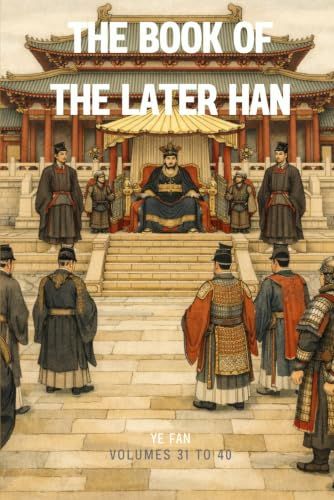 The Book of the Later Han: Volumes 31 to 40