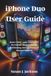 iPhone Apple iPhone Duo User Guide: Master iOS 27, Apple Intelligence, Foldable Design, Camera, Multitasking, Battery, Privacy & Essential Features