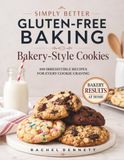 Simply Better Gluten-Free Baking: Bakery-Style Cookies