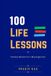 100 Life Lessons: Timeless Wisdom for a Meaningful Life Paperback