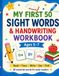 My First 50 Sight Words & Handwriting Workbook: Read, Trace, Write, Use & Find- 50 Essential Words for Early Readers Ages 5-7