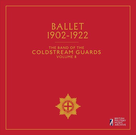 The Band of the Coldstream Guards Ballet 1902-1922