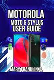 Motorola Moto G Stylus User Guide: Professional Photography Mastery, and Advanced Note-Taking Workflows