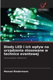 Diody OmniScriptum SRL Diody LED i ich wpływ na urządzenia stosowane w technice eventowej
