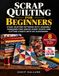 Scrap Libri GmbH Scrap Quilting for Beginners