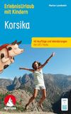 ROTHER Wanderbuch ErlebnisUrlaub mit Kindern Korsika. 40 Ausflüge und Wanderungen