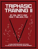 TRIPHASIC Xlathlete Triphasic Training II: 14 High-Performance Methods to Unlock Elite Athletic Development