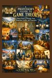 A Professor's Guide to Game Theory: Fifteen Stories of Strategy, Trust, Bargaining, Conflict, and Cooperation