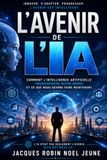 L'Avenir de l'IA: Comment l'intelligence artificielle transforme les entreprises et l'économie mondiale