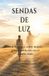 Sendas de luz: 30 reflexiones sobre dejarte guiar cuando no ves el camino claro