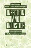 Infection and Injustice: Narrative Dimensions in the Representation of Pandemics: 22