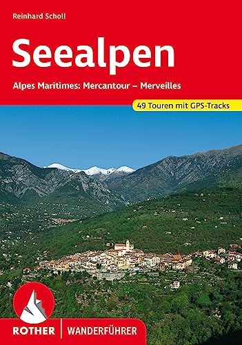 Seealpen: Bergverlag Rother Seealpen: Alpes-Maritimes: Mercantour - Merveilles. 49 Touren mit GPS-Tracks