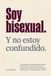 Soy Libri GmbH Soy bisexual. Y no estoy confundido. Paperback