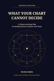 What Your Chart Cannot Decide: A Chinese Astrology Map for Reading Patterns, Purpose, and Choice