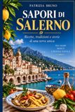 Sapori di Salerno: Ricette, Storia e Tradizioni di una Terra Straordinaria