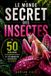 LE Secrets de la Nature: Le Monde Secret Des Insectes