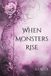 When Monsters Rise
