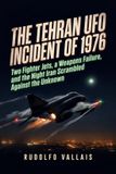 The Libri GmbH Aviation UFO Files-The Tehran UFO Incident of 1976