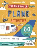 The Lonely Planet Kids The Big Book of Plane Activities