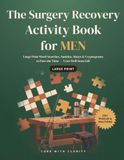 The Surgery Recovery Activity Book for Men: Large Print Word Searches, Sudoku, Mazes & Cryptograms to Pass the Time — A Get Well Soon Gift