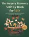 The Surgery Recovery Activity Book for Men: Large Print Word Searches, Sudoku, Mazes & Cryptograms to Pass the Time — A Get Well Soon Gift