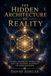 The Hidden Architecture of Reality: Sacred Geometry, Symbolism, and the Esoteric Blueprint of Consciousness