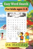 Easy Word Search for Kids Ages 4-8: On Holiday Edition