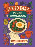 It's So Easy Vegan Cookbook