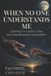 WHEN Faithful Godspower Chigozie When No One Understands Me Paperback