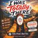 I Was Totally There: The Fake Proof Collection; Male Traveler Edition; A Fake Travel Scrapbook; The Moments. The Places. The (Very) Fake Proof. Real Stories. Questionable Memories. Zero Proof.