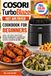 Cosori TurboBlaze 6QT Air Fryer Cookbook For Beginners