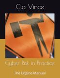 Cyber Risk in Practice: The Engine Manual