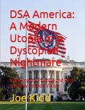 DSA America: A Modern Utopia or a Dystopian Nightmare: Exploring the Promise and Peril of a New Political Vision