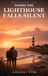 Where the Lighthouse Falls Silent: A Heartfelt Gay Romance of Second Chances, Old Wounds, and the Love You Never See Coming