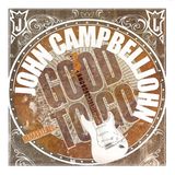 Good John Campbelljohn - Good To Go