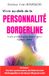 Vivre au-delà de la Personnalité Borderline: Guide pratique pour apaiser votre hypersensibilité