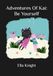 Adventures Of Kai: Be Yourself