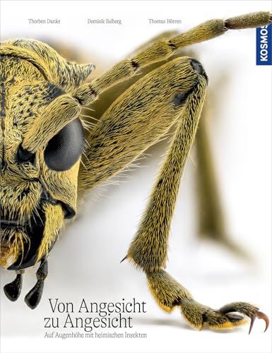 Von Franckh-Kosmos Von Angesicht zu Angesicht: Auf Augenhöhe mit heimischen Insekten - faszinierende Fotos und wissenswerte Wunderfakten